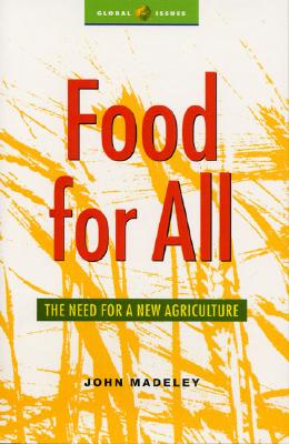 Food for All: The Need for a New Agriculture