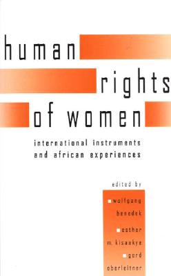 The Human Rights of Women: International Instruments and African Experiences