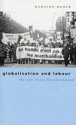 Globalization and Labour: The New Great Transformation