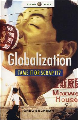 Globalization: Tame It or Scrap It (Global Issues)