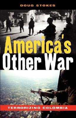 America's Other War: Terrorizing Colombia