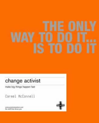 Change Activist: Make Big Things Happen Fast