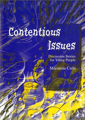Image for Contentious Issues: Discussion Stories for Young People