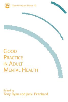 Good Practice in Adult Mental Health (Good Practice in Social Work, 10)