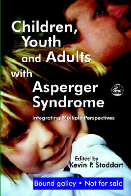 Image for Children, Youth And Adults With Asperger Syndrome: Integrating Multiple Perspectives