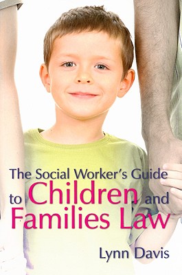 The Social Worker's Guide to Children and Families Law