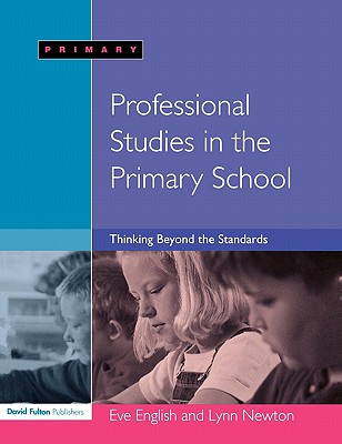 Professional Studies in the Primary School: Thinking Beyond the Standards