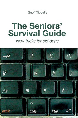 Image for The Seniors' Survival Guide: New Tricks For Old Dogs The Seniors' Survival Guide: New Tricks For Old Dogs