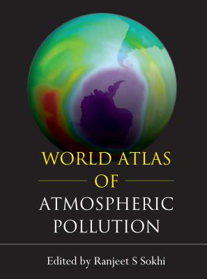 World Atlas of Atmospheric Pollution (Anthem Advances in Atmospheric Environment Science)