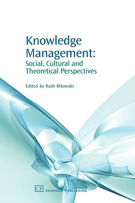 Knowledge Management: Social, Cultural and Theoretical Perspectives