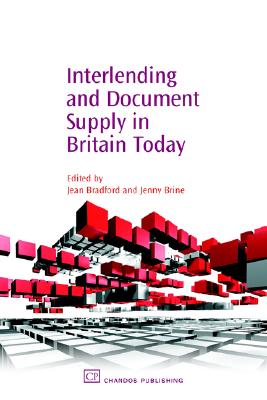 Interlending and Document Supply in Britain Today (Chandos Information Professional Series)