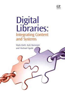 Digital Libraries: Integrating Content and Systems (Chandos Information Professional Series)