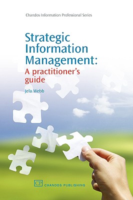 Strategic Information Management: A Practitioner's Guide (Chandos Information Professional Series)