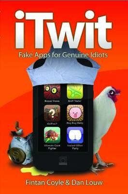 iTwit: Fake Apps for Genuine Idiots