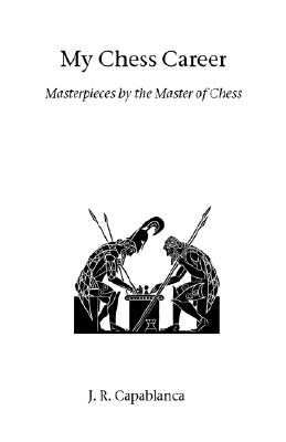 My Chess Career (Hardinge Simpole Chess Classics)