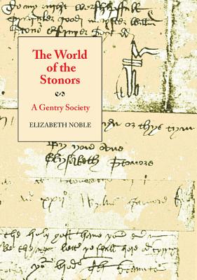 Image for The World of the Stonors: A Gentry Society The World of the Stonors: A Gentry Society