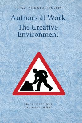 Authors at Work: the Creative Environment (Essays and Studies, 62)