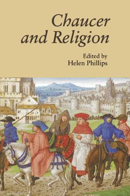 Chaucer and Religion (Christianity and Culture: Issues in Teaching/Research) (Volume 4) [Hardcover] Phillips, Helen