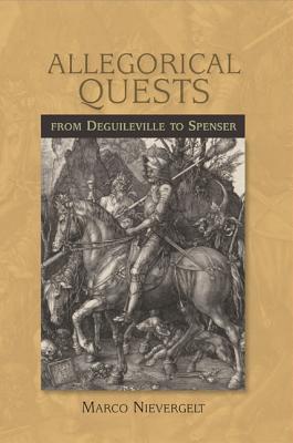 Allegorical Quests from Deguileville to Spenser [Hardcover] Nievergelt, Marco