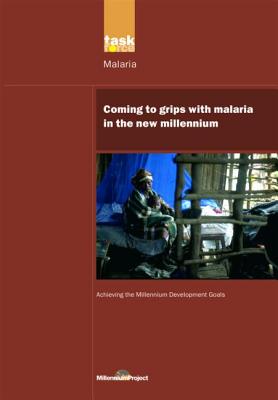UN Millennium Development Library: Coming to Grips with Malaria in the New Millennium (UN Millennium Project)
