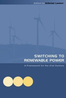 Switching to Renewable Power: A Framework for the 21st Century
