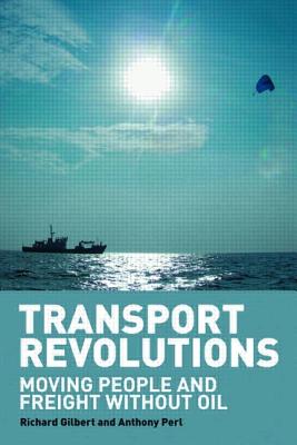 Transport Revolutions Moving People and Freight Without Oil