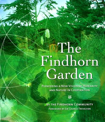The Findhorn Garden The Findhorn Community