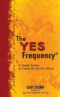 The Yes Frequency: Master a Positive Belief System and Achieve Mindfulness