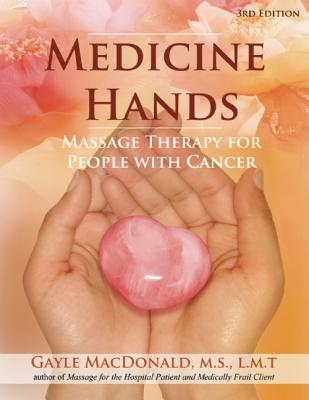Image for Medicine Hands: Massage Therapy for People with Cancer