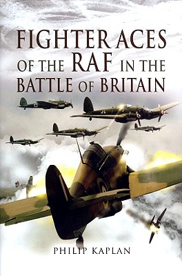 FIGHTER ACES OF THE RAF IN THE BATTLE OF BRITAIN