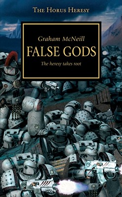 False Gods: The Heresy Takes Root (The Horus Heresy)