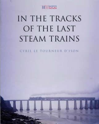 In the Tracks of Last Steam Trains
