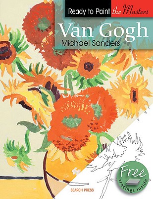 VAN GOGH IN ACRYLICS: READY TO PAINT THE MASTERS SERIES