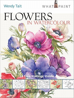 Flowers in Watercolour (What to Paint)
