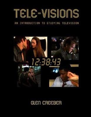 Tele-visions: An Introduction to Studying Television