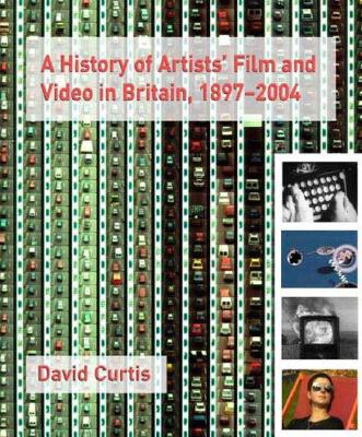 A History of Artists' Film and Video in Britain, 1897-2004