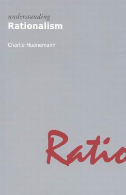 Understanding Rationalism (Understanding Movements in Modern Thought)