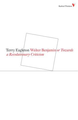 Walter Benjamin: Or, Towards a Revolutionary Criticism (Radical Thinkers)