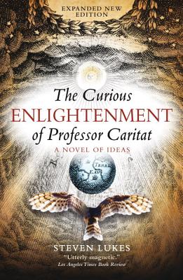 Image for The Curious Enlightenment of Professor Caritat: A Novel of Ideas The Curious Enlightenment of Professor Caritat: A Novel of Ideas