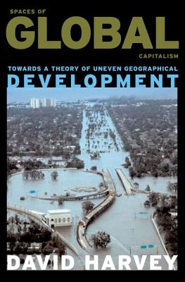 Image for Spaces of Global Capitalism: A Theory of Uneven Geographical Development