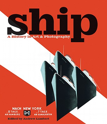 SHIP A History in Art & Photography