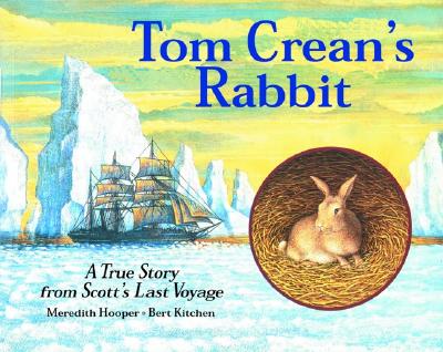 Image for Tom Crean's Rabbit: A True Story from Scott's Last Voyage Tom Crean's Rabbit: A True Story from Scott's Last Voyage