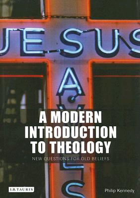 A Modern Introduction to Theology: New Questions for Old Beliefs (Introductions to Religion)