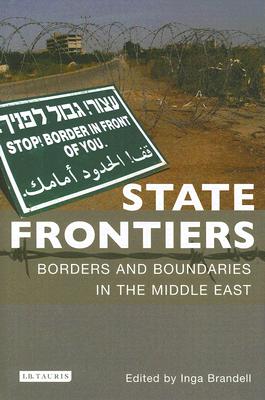 State Frontiers: Borders and Boundaries in the Middle East (Culture and Society in Western and Central Asia)