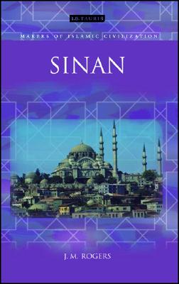 Sinan: Makers of Islamic Civilization (Makers of Islamic Civilisation)
