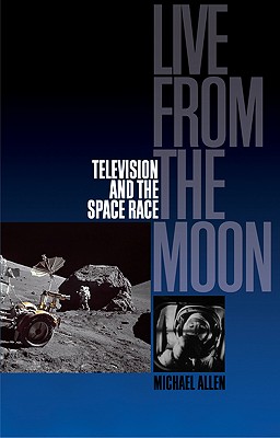 Live From the Moon: Film, Television and the Space Race