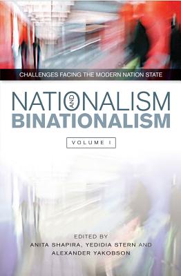 Nationalism and Binationalism: The Perils of Perfect Structures (Contemporary Challenges to the Nation State: Global and Israeli Perspectives)