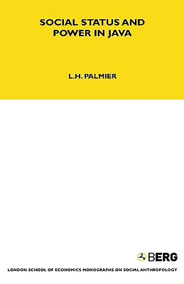 Social Status and Power in Java (LSE Monographs on Social Anthropology)
