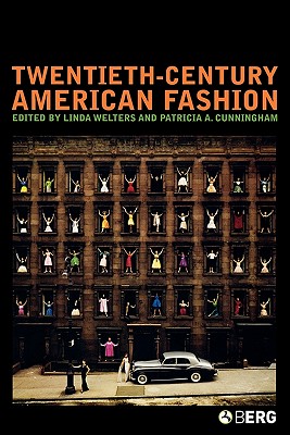 Twentieth-Century American Fashion (Dress, Body, Culture)