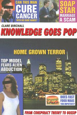 Knowledge Goes Pop (Culture Machine)